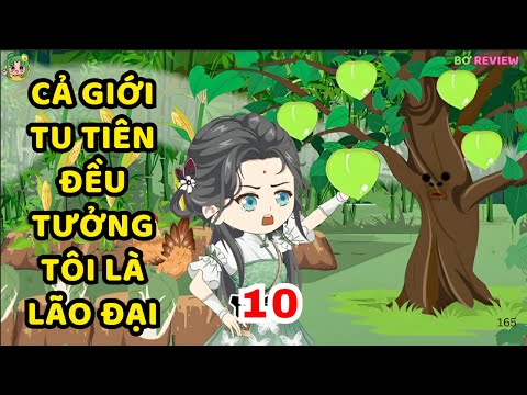 TẬP 10 |  Cả Giới Tu Tiên Đều Tưởng Tôi Là Lão Đại | Bơ Rì Viu Official