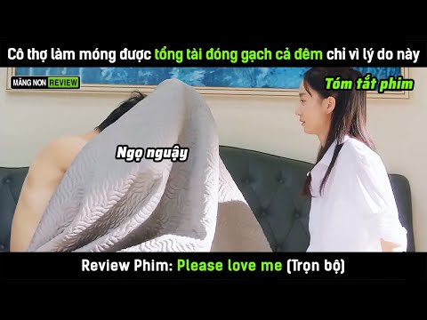 [Review phim] Vô tình đụng trúng tổng tài, cô thợ làm móng phải cùng anh đóng gạch cả đêm để đền bù
