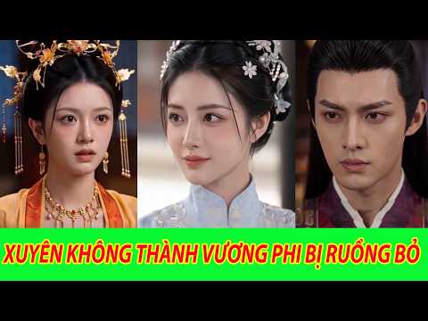 Xuyên Không Thành Vương Phi Bị Ruồng Bỏ, Ta Dùng Y Thuật Trở Thành Người Được Yêu Quý - Trọn Bộ