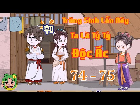 TẬP 74 - 75 - Trùng Sinh Lần Này Ta Là Tỷ Tỷ Độc Ác  | Bơ Review