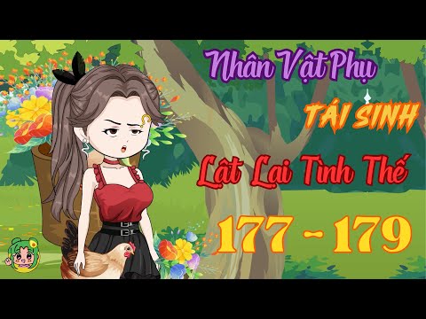 TẬP 177 - 179 - Nhân Vật Phụ Tái Sinh Lật Lại Tình Thế | Bơ Review