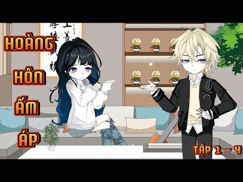 TẬP 1 - 4 I HOÀNG HÔN ẤM ÁP