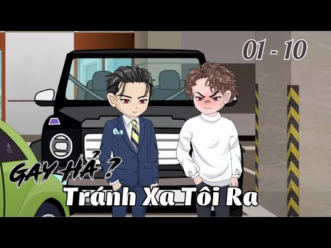 Tập 1 - 10 |  (BL) Gay Hả ? Tránh Xa Tôi Ra | Cáo Ú Review