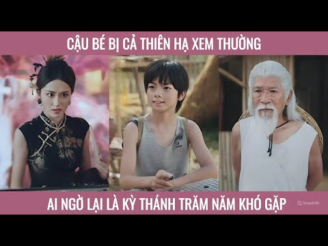 Cậu bé bị cả thiên hạ xem thường, ai ngờ là kỳ thánh trăm năm khó gặp