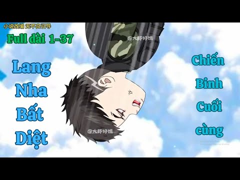 [Full Dài 1-37 ] Lang Nha Bất Diệt