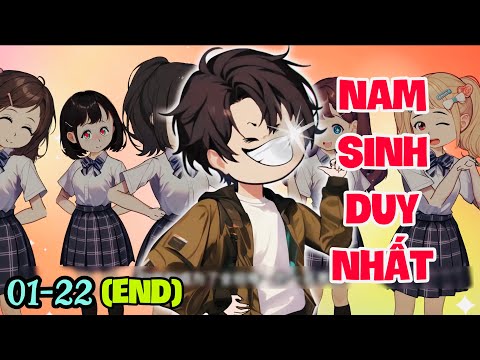 FULL ( TẬP 01-22 ) | TÔI LÀ NAM SINH DUY NHẤT TRONG LỚP ( PHẦN 1 )  | MYMY VIETSUB