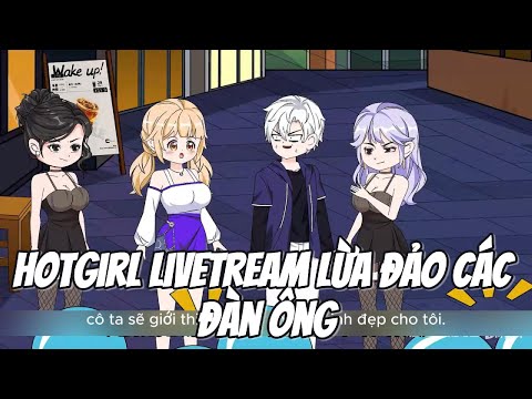 Hotgirl Livetream Lừa Đảo Các Đàn Ông || Lê Tính
