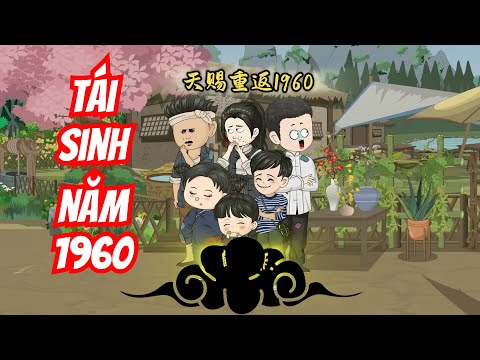 Full (1-15) | Tái Sinh Năm 1960 - Bạch Tiên Sinh