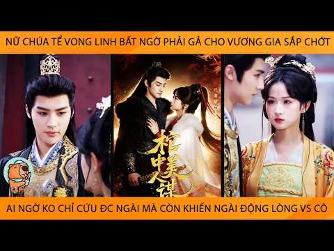 Chúa Tể Vong Linh Phải Gả Cho VươngGia Sắp Chớt Ai Ngờ K Chỉ Cứu Ngài Mà Còn Lm Ngài Động Lòng Vs Cô