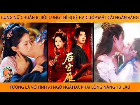 Cung Nữ XuấtCung Thì Bị Bệ Hạ Cướp Mất Cái NgànVàng Tưởng Vô Tình AiNgờ Ngài Đã PhảiLòng Nàng Từ Lâu