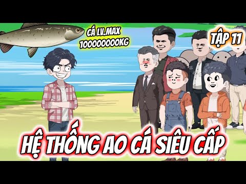 Hệ Thống Ao Cá Siêu Cấp Tập 11 | TTD Vietsub