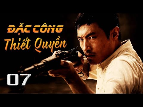 ĐẶC CÔNG THIẾT QUYỀN - Tập 07 | Phim Bộ Võ Thuật Hành Động Kháng Nhật Hấp Dẫn | SENTV VietNam
