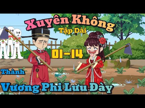 Xuyên Không Thành Vương Phi bị Lưu Đày | Tập 01-14 | ChipChip Revieww