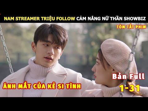 [Review Phim] Nam Streamer Triệu Follow Cảm Nắng Nữ Thần Showbiz | review phim Hay