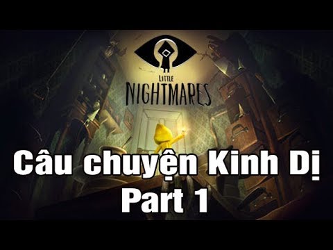 [Little Nightmare] Câu chuyện kinh dị Phần 1