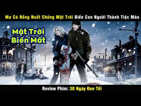 Ma Cà Rồng Nuốt Chửng Mặt Trời Biến Con Người Thành Bữa Tiệc Máu - review phim 30 Ngày Đen Tối