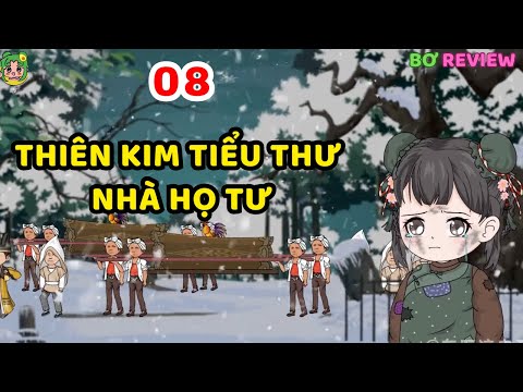 TẬP 08 | Thiên Kim Tiểu Thư Nhà Họ Tư | Bơ Rì Viu Official