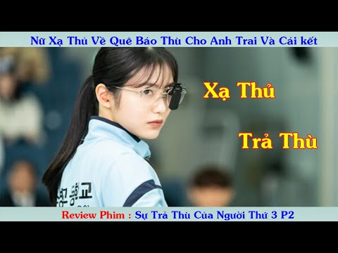 Review Phim: Nữ Xạ Thủ Trở Về Báo Thù Cho Anh Trai | Tóm Tắt Phim: Sự Trả Thù Của Người Thứ 3 P2