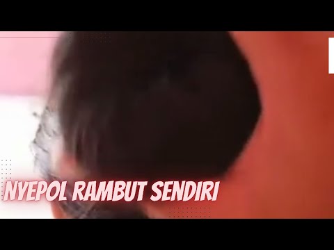 Nyepol Rambut Sendiri | self hairplay