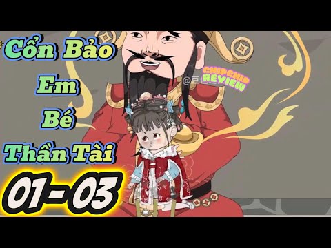 Cổn Bảo Em bé Thần Tài nghe được tiếng lòng | Tập 01 - 03 | ChipChip Revieww
