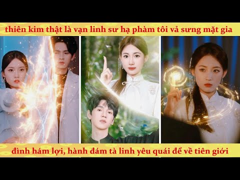 Nữ huyền học xuyên nhầm xác Thiên Kim bị hắt hủi và cái kết đấm vỡ mồm sư huynh phản đồ