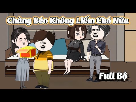Full Bộ | Kiếp Này Chàng Béo Không Liếm Chó Nữa | Phim Hay Có Kết | Gà Review