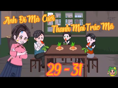 Tập 29 - 31 - Anh Đi Mà Cưới Thanh Mai Trúc Mã | Bơ Review
