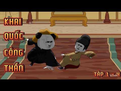 TẬP 1 - 4 I KHAI QUỐC CÔNG THẦN
