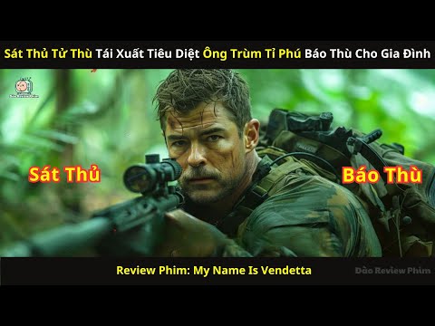 [Review Phim] Sát Thủ Tử Thù Tái Xuất Tiêu Diệt Ông Trùm Tỉ Phú Báo Thù Cho Gia Đình