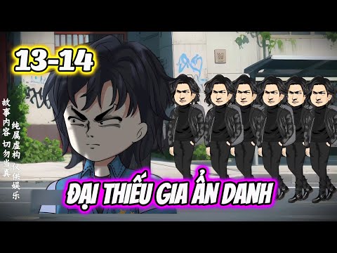 Đại Thiếu Gia Ẩn Danh | 13-14 | Dis VietSub