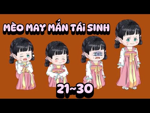 (TẬP 21-30) MÈO MAY MẮN TÁI SINH | Great Sub