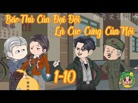 FULL 1 - 10 - Báo Thủ Của Đại Đội Là Cục Cưng Của Nội  | Bơ Review