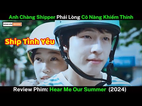 [Review Phim] Hear Me Our Summer | Chuyện Tình Với Cô Nàng Khiếm Thính Và Bí Mật Đằng Sau