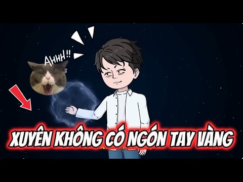 Xuyên Không Có Ngón Tay Vàng | Sub Review