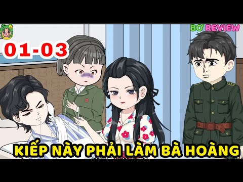 TẬP 01-03 | Kiếp Này Phải Làm Bà Hoàng | Bơ Rì Viu Official