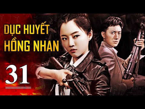 DỤC HUYẾT HỒNG NHAN - Tập 31 | Siêu Phẩm Hành Động Kháng Nhật Cực Đỉnh 2022 | SENY TV