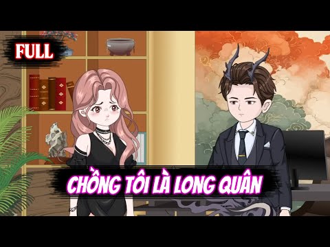 Full | Chồng Tôi Là Long Quân