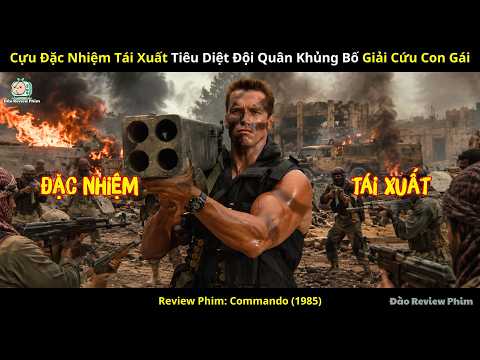 [Review Phim] Cựu Đặc Nhiệm Tái Xuất Tiêu Diệt Đội Quân Khủng Bố Giải Cứu Con Gái