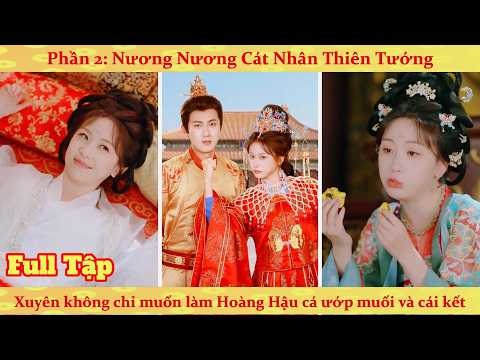 Phần 2: Phi tần số hưởng chỉ muốn nằm thẳng nhưng bị ép làm hoàng hậu: ước mơ cá mặn bay màu