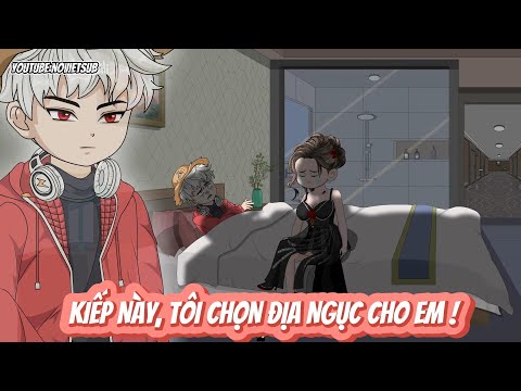 FULL | KIẾP NÀY , TÔI CHỌN ĐỊA NGỤC CHO EM    | NOVIETSUB