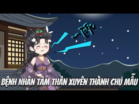 Bệnh Nhân Tâm Thần Xuyên Thành Chủ Mẫu | Lê Tính