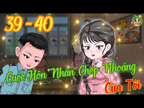 TẬP 39 - 40 - Cuộc Hôn Nhân Chớp Nhoáng Của Tôi  | Bơ Review