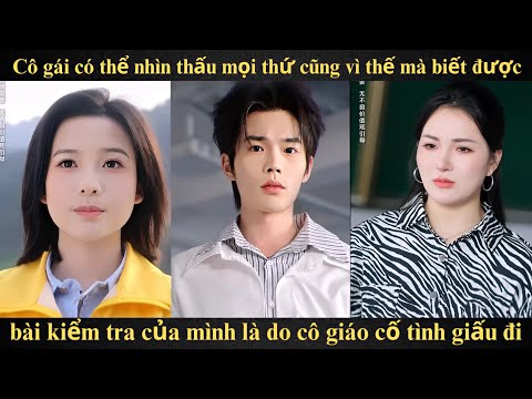 Cô gái có thể nhìn thấu mọi thứ cũng vì thế mà biết được bài kiểm tra của mình là do cô giáo cố tình
