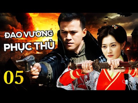 Phim Bộ Hành Động Võ Thuật Hay Nhất | ĐAO VƯƠNG PHỤC THÙ - Tập 05 | SENTV VietNam