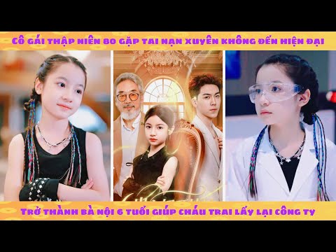 Mami thập niên 80 xuyên không hiện đại trở thành bà nội 6 tuổi: rèn luyện cháu trai thành tổng tài