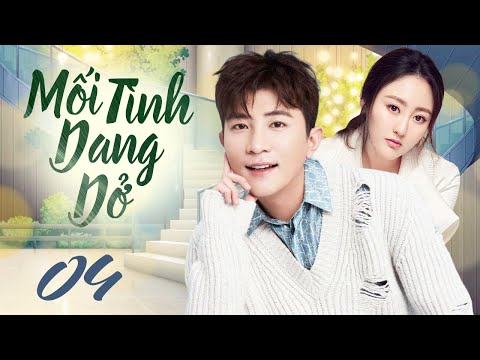 Mối Tình Dang Dở - Tập 4 ( Lồng Tiếng ) Phim Tình Cảm Trung Quốc Mới 2024