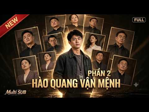 Review Phim: Hào Quang Vận mệnh Full trọn bộ