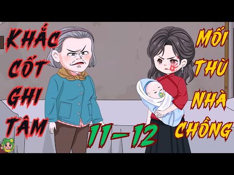 TẬP 11 - 12 - Khắc Cốt Ghi Tâm Mối Thù Nhà Chồng  | Bơ Review