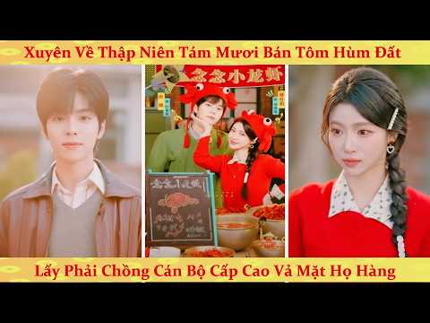 Vua đầu bếp xuyên không về thập niên 80 bán tôm hùm đất kiếm bộn tiền