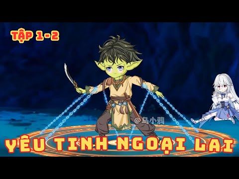 Yêu Tinh Ngoại Lai - Tập 1 - 2